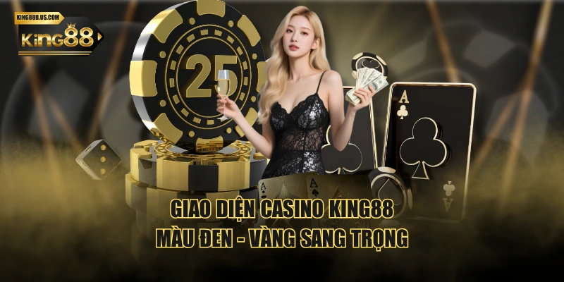 Giao diện Casino KING88 màu đen - vàng sang trọng